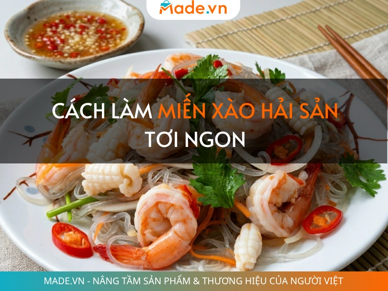 Các cách làm miến xào hải sản tơi ngon