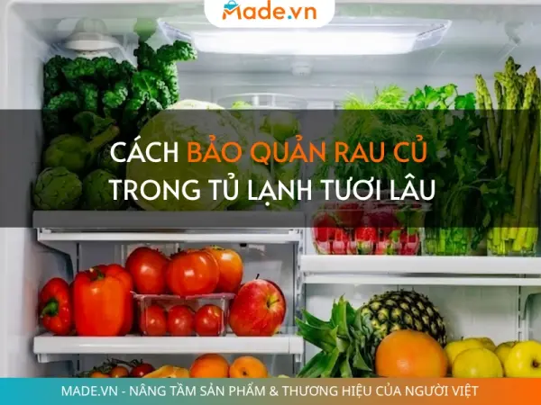 Cách bảo quản rau củ trong tủ lạnh tươi lâu như mới mua