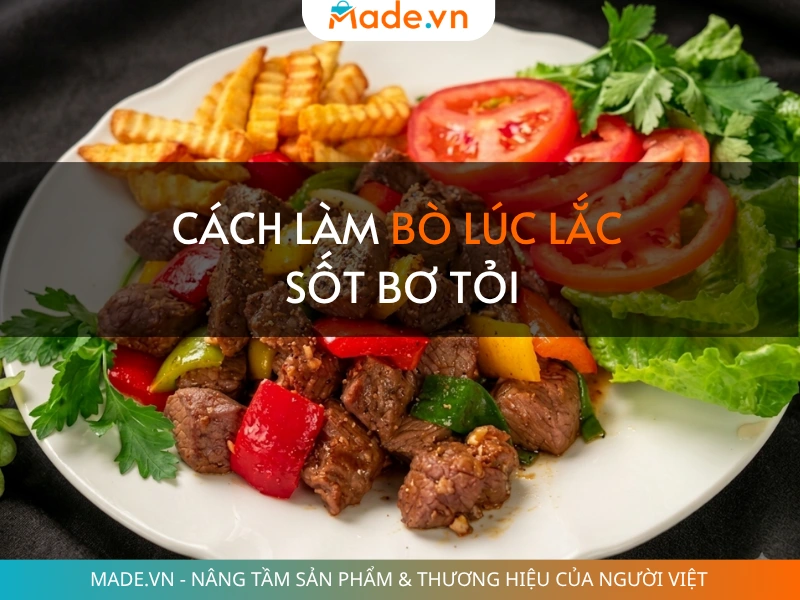 Cách làm bò lúc lắc sốt bơ tỏi đậm đà, thịt không bị dai
