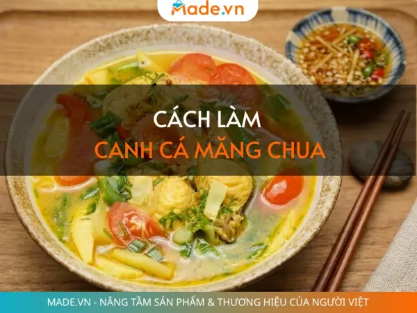 Bí quyết nấu canh cá măng chua đậm đà, chuẩn vị cho mọi loại cá