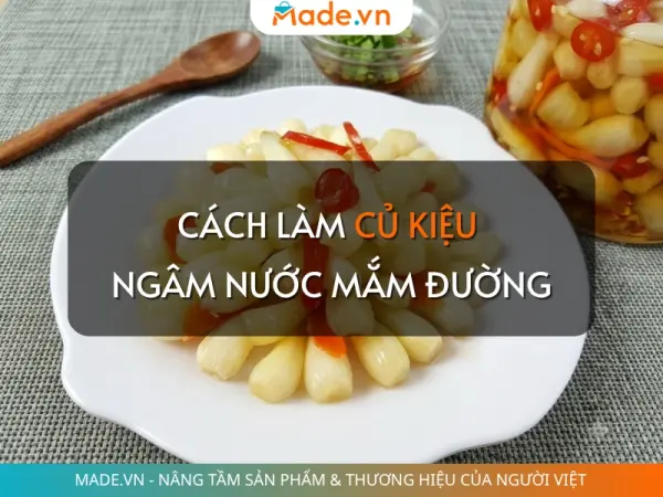 Cách làm củ kiệu ngâm nước mắm đường giòn ngon, không hăng