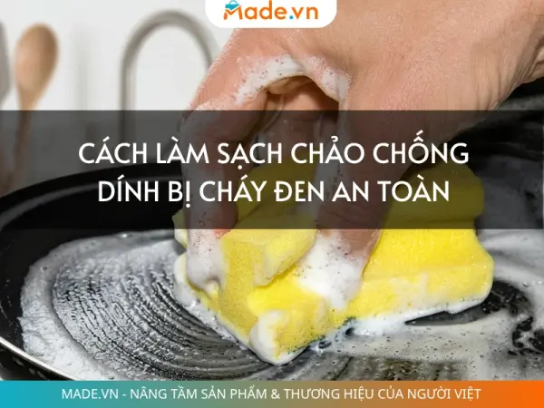 5 Cách làm sạch chảo chống dính bị cháy đen an toàn & không bong tróc