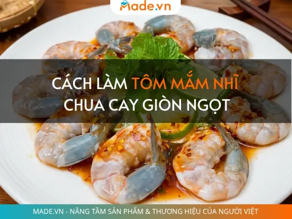 Cách làm tôm mắm nhĩ chua cay giòn ngọt, không tanh tại nhà