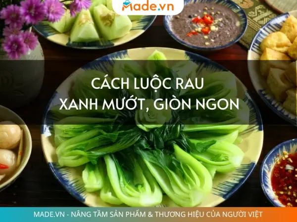 Cách luộc rau xanh mướt, giòn ngon cực đơn giản tại nhà