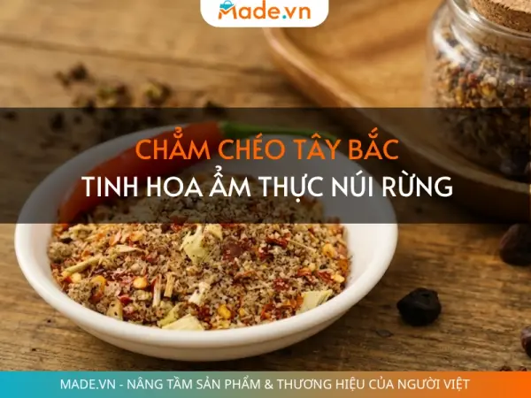 Chẳm chéo Tây Bắc: Gia vị độc đáo & tinh hoa ẩm thực núi rừng