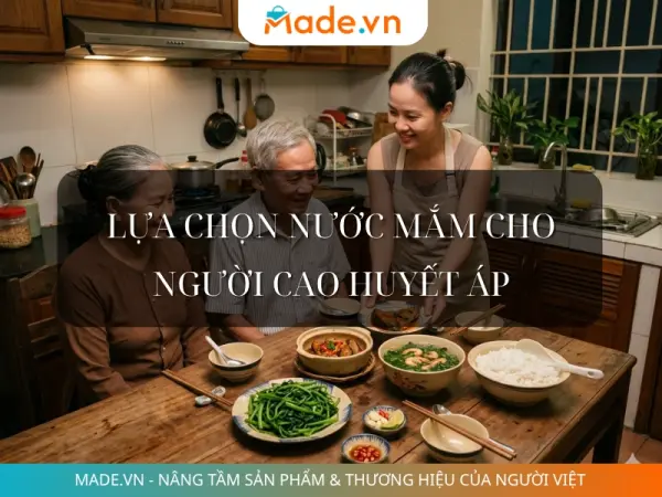Lựa chọn nước mắm cho người cao huyết áp