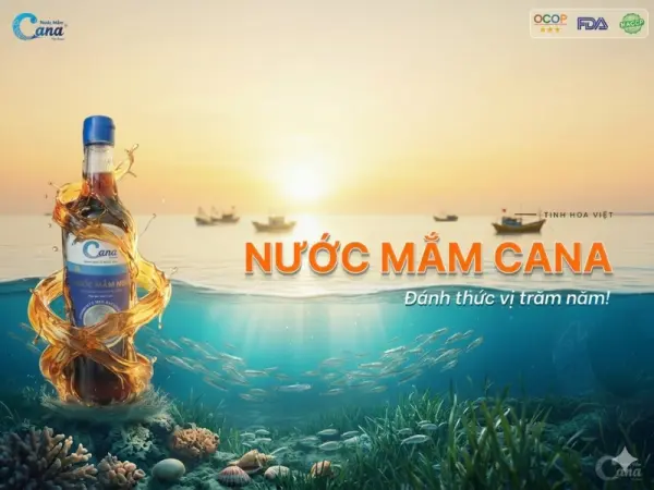 Nước mắm CANA - Đánh thức vị trăm năm