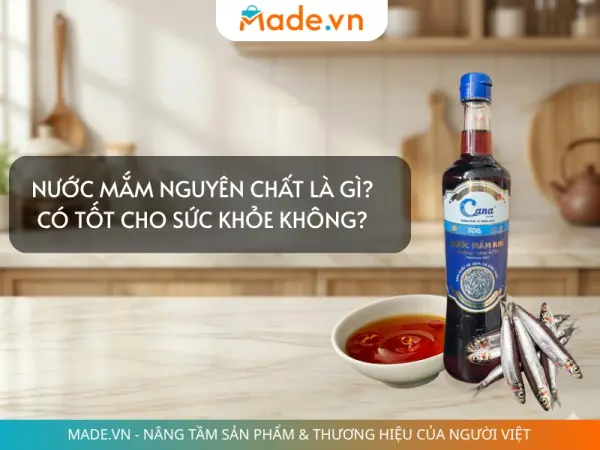 Nước mắm nguyên chất là gì? Có tốt cho sức khỏe không?