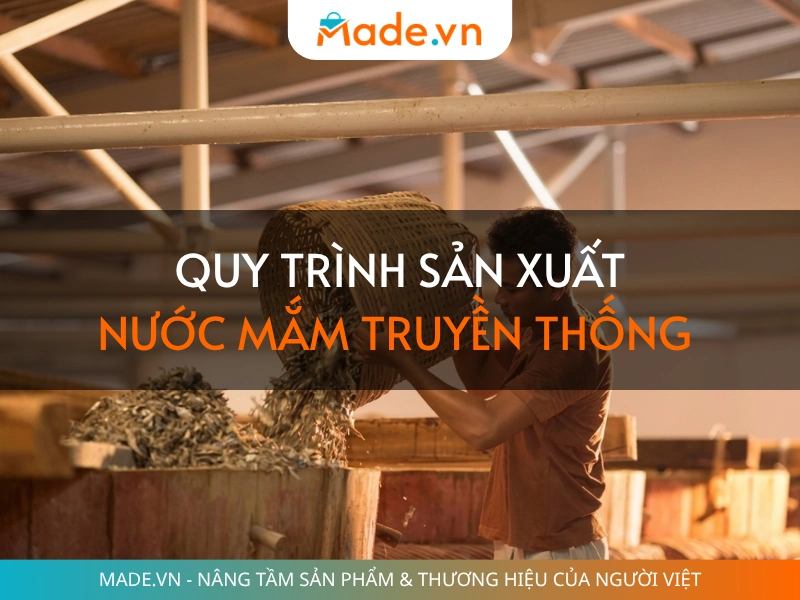 quy trình sản xuất Nước mắm truyền thống
