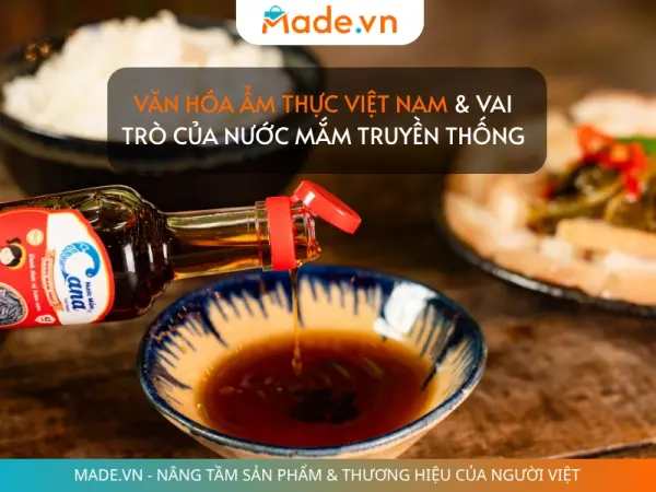 Văn hóa ẩm thực Việt Nam và vai trò của nước mắm truyền thống